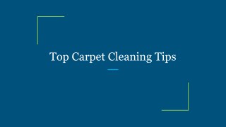 Top Carpet Cleaning Tips