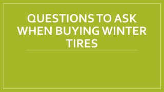 Questions To Ask When Buying Winter Tires