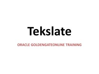 Oracle TM Training Online With Live Projects, Oracle GlodenGate Training