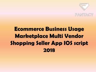 Ecommerce Business Usage Marketplace Multi Vendor Shopping Seller App IOS script 2018