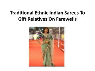 Traditional ethnic indian sarees to gift relatives on farewells