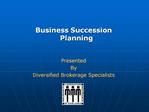 Business Succession Planning Presented By Diversified Brokerage Specialists