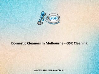 Domestic Cleaners In Melbourne - GSR Cleaning