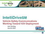 IntelliDriveSM Vehicle Safety Communications Working Toward V2V Deployment