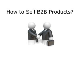How to Sell B2B Products?