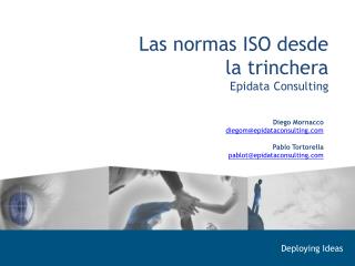 Las normas ISO desde la trinchera Epidata Consulting