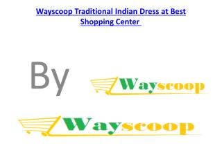 Wayscoop Traditional Indian Dress at Best Shopping Center