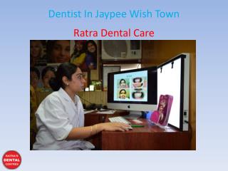 Dentist In Jaypee Wish Town