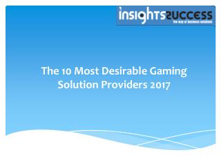 The 10 Most Desirable Gaming Solution Providers 2017