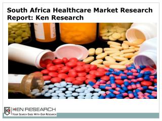 South Africa Healthcare Market Research Report: Ken Research