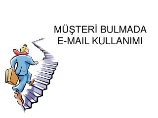 MÜŞTER İ BULMADA E-MAIL KULLANIMI