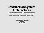Information System Architectures Traditional architectures, Client