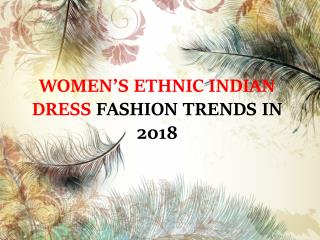 WOMENâ€™S ETHNIC INDIAN DRESS FASHION TRENDS IN 2018