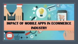 IMPACT OF MOBILE APPS IN ECOMMERCE INDUSTRY