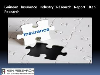 Guinean Insurance Industry Research Report: Ken Research