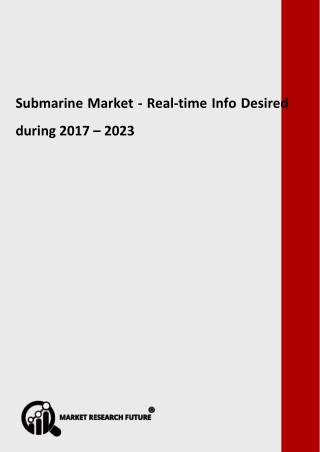 Submarine Market - Real-time Info Desired during 2017 â€“ 2023