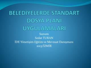 BELEDİYELERDE STANDART DOSYA PLANI UYGULAMALARI