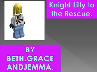 Knight Lilly to the Rescue