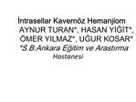 Intrasellar Kavern z Hemanjiom AYNUR TURAN, HASAN YIGIT, MER YILMAZ, UGUR KOSAR S.B.Ankara Egitim ve Arastirma Hastan