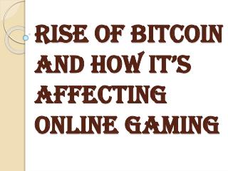 Rise of Bitcoin and How Itâ€™s Affecting Online Gaming