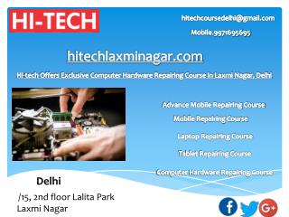 Hi-tech Offers Exclusive Computer Hardware Repairing Course in Laxmi Nagar, Delhi