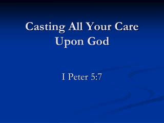 Casting All Your Care Upon God