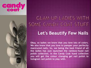 Glam Up Ladies With Some Candy Coat Stuff