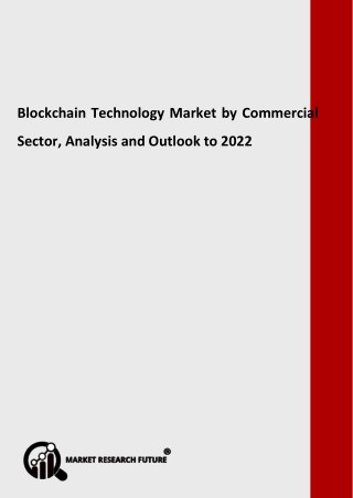 Blockchain Technology Market by Commercial Sector, Analysis and Outlook to 2022