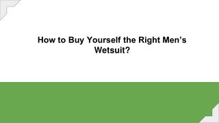 How to Buy Yourself the Right Menâ€™s Wetsuit?