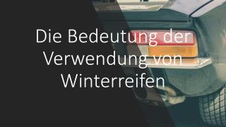 Die Bedeutung Der Verwendung Von Winterreifen