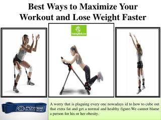 Best Ways to Maximize Your Workout and Lose Weight Faster