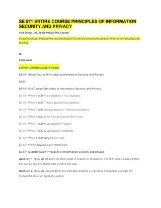 SE 571 ENTIRE COURSE PRINCIPLES OF INFORMATION SECURITY AND PRIVACY