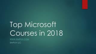 Top Microsoft Courses to take in 2018 by Simpliv LLC