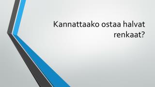 Kannattaako ostaa halvat renkaat?