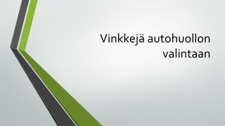 VinkkejÃ¤ autohuollon valintaan