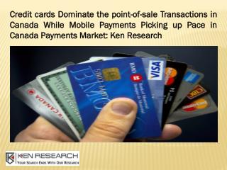 Canada cards and payments market research report: Ken Research