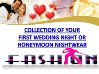 COLLECTION OF YOUR FIRST WEDDING NIGHT OR HONEYMOON NIGHTWEAR