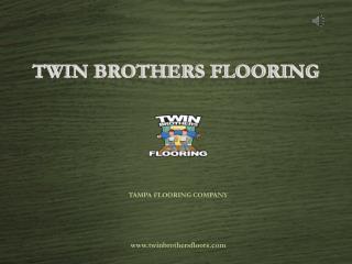 Hardwood Flooring Company in Tampa - Twin Brothers Flooring