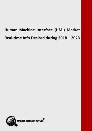 Human Machine Interface (HMI) Market - Real-time Info Desired during 2018 â€“ 2023