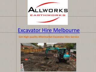 Excavator Hire in Melbourne - Allworks Earthworks