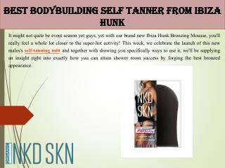 Best Bodybuilding Self Tanner from Ibiza Hunk