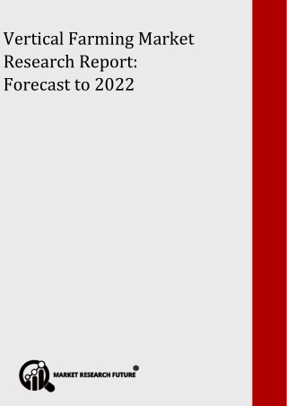 Vertical Farming Market By Manufacturers, Types, Regions and Applications Research Report Forecast to 2022