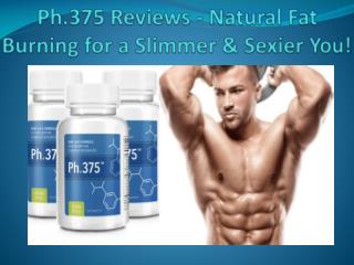 Ph.375 - Weight Loss Pills To Get Rid of Excess Fat Quickly