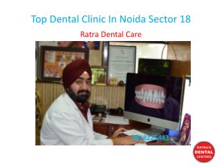 Top Dental Clinic In Noida Sector 18