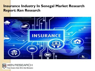 Insurance Industry in Senegal Market Value: Ken Research