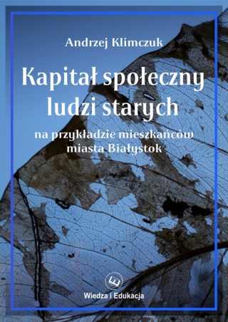 KapitaÅ‚ spoÅ‚eczny ludzi starych na przykÅ‚adzie mieszkaÅ„cÃ³w miasta BiaÅ‚ystok