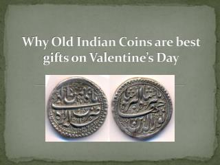 Why old Indian coins are best gifts on Valentineâ€™s Day