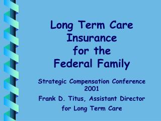 Long Term Care Insurance for the Federal Family