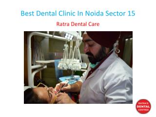 Best Dental Clinic In Noida Sector 15