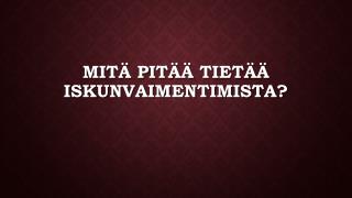 MitÃ¤ pitÃ¤Ã¤ tietÃ¤Ã¤ iskunvaimentimista?